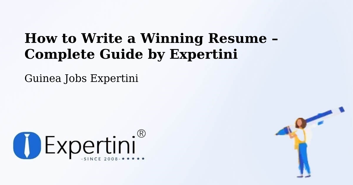 Resume Writing Guide for Job Seekers – Boké - Boké, Guinea Jobs Expertini